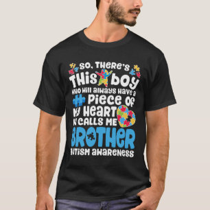 Autism-Det Finns Pojken Han Kallar Mig Broder Aut T Shirt