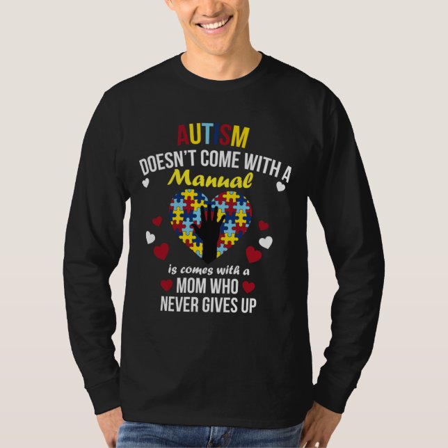 Autism Doesn Come With A Manual Is Comes With A Mo T Shirt (Framsida)