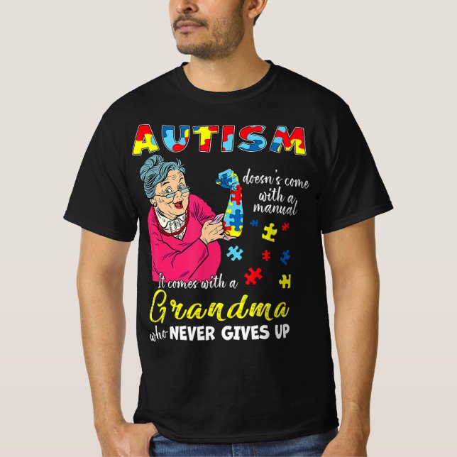 Autism Doesn't Come With A Manual Grandma Who Neve T Shirt (Framsida)