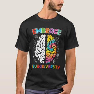 Autism Embrace Neurodiversity Autistics Awareness T Shirt