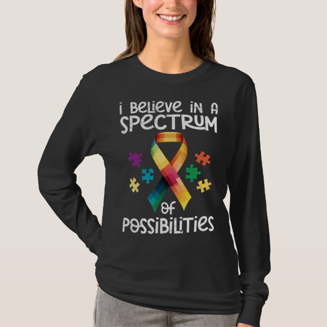 Autism I believe in a spectrum of possibilities Au T Shirt (Framsida)
