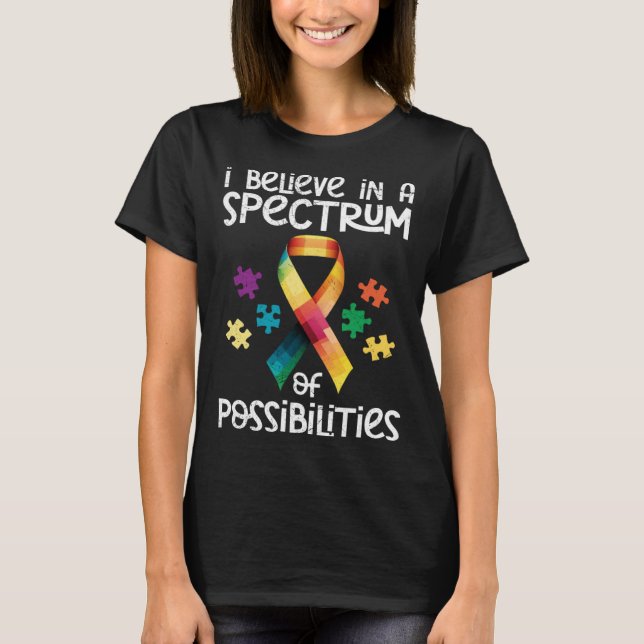 Autism I believe in a spectrum of possibilities Au T Shirt (Framsida)
