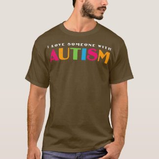 Autism I Kärlek någon med autismmedvetenhet T Shirt