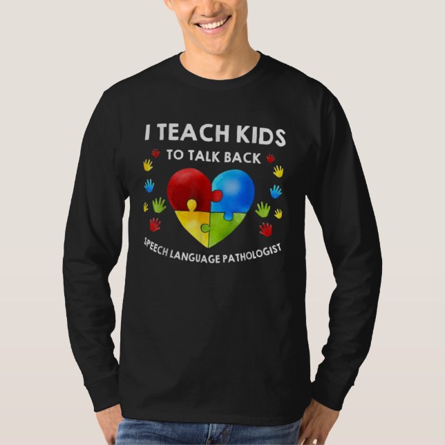 Autism I Teach Kids To Talk Back   Speech Therapis T Shirt (Framsida)