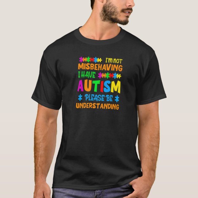 Autism I'm Not Misbehaving I Have Autism Awareness T Shirt (Framsida)