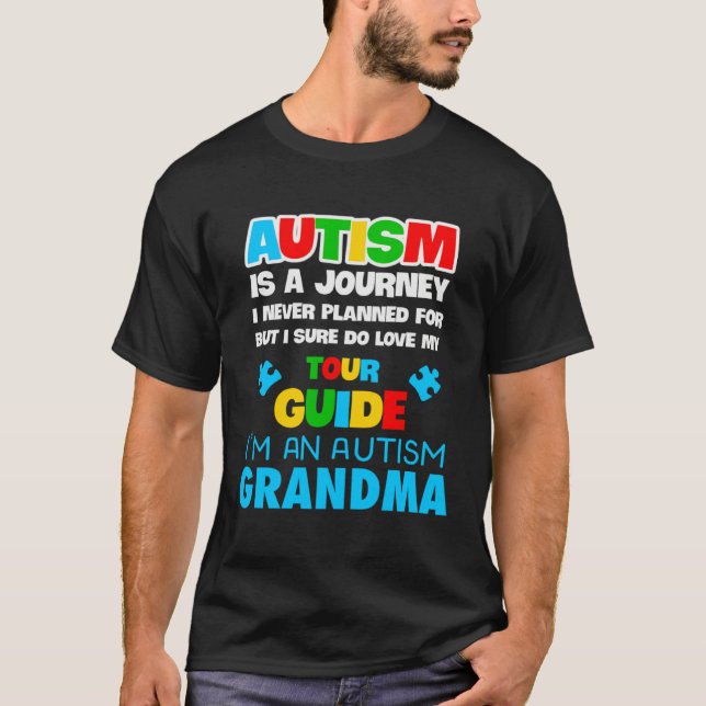 Autism is a journey I never planned Autism grandma T Shirt (Framsida)