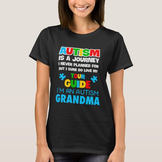 Autism is a journey I never planned Autism grandma T Shirt (Framsida)