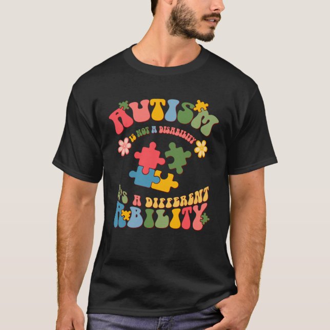 Autism Is Not A Disability It s A Different Abilit T Shirt (Framsida)