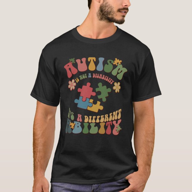 Autism Is Not A Disability It s A Different Abilit T Shirt (Framsida)