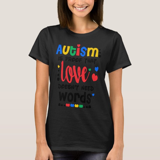 Autism Is Proof That Love Doesnt Need Words Autism T Shirt (Framsida)