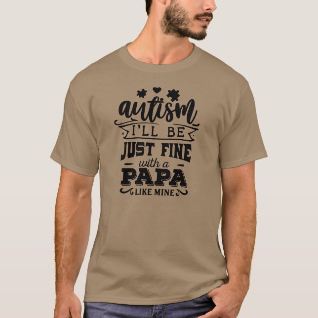 Autism Jag kommer att vara bra med en pappa som mi T Shirt (Framsida)