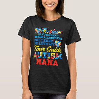 Autism Journey Never Planned Tour Guide Nana Grand T Shirt