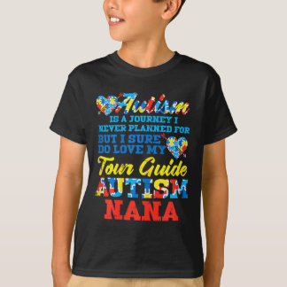 Autism Journey Never Planned Tour Guide Nana Grand T Shirt