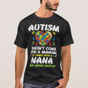 Autism Kom med manuell Nana Awareness Gran T Shirt