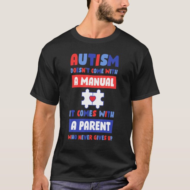 Autism Kommer Inte Med En Bruksanvisning T Shirt (Framsida)