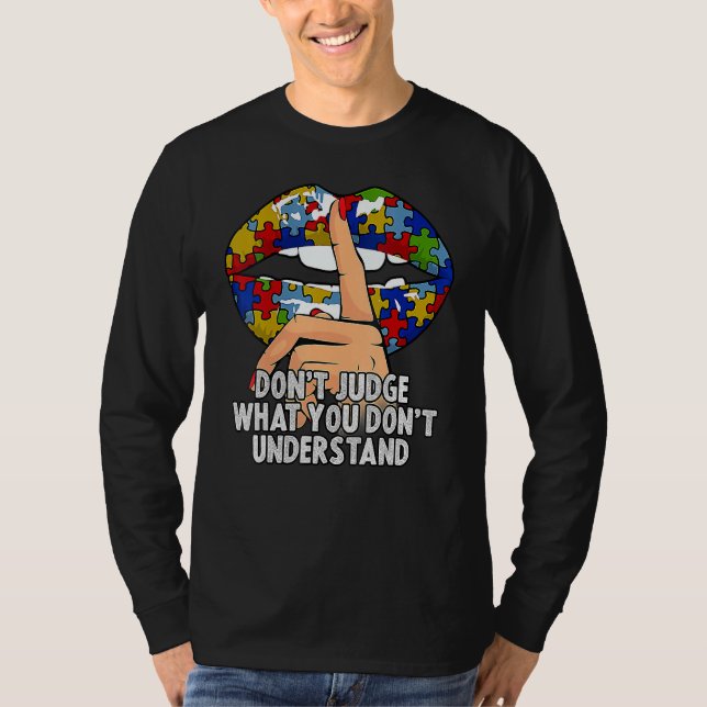 Autism Läppar dömer inte vad du inte förstår T Shirt (Framsida)