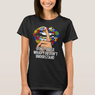 Autism Läppar dömer inte vad du inte förstår T Shirt