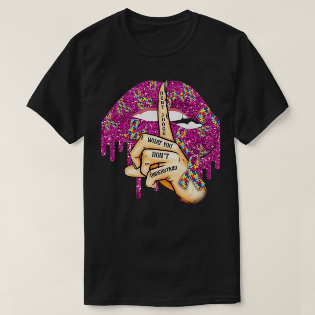 Autism Läppar dömer inte vad du inte förstår T Shirt (Design framsida)