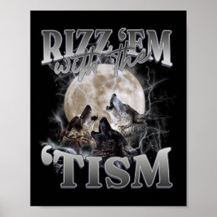 Autism Lusnyj Rizz Em med Tism Meme Autistic W Poster