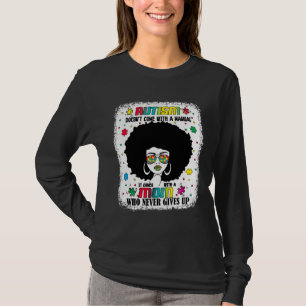 Autism Mamma är Kom med en manuell autismbelöning T Shirt