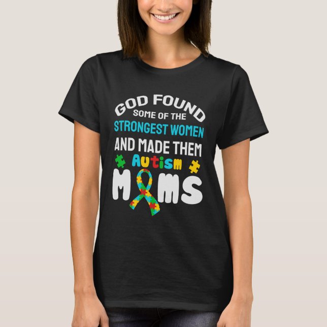 Autism Mamma, Gud hittade några av de starkaste kv T Shirt (Framsida)