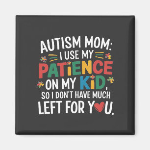 Autism Mamma I Använda min patient på min Kid Magnet