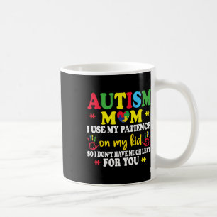 Autism Mamma I Använda mitt tålamod på mina barn A Kaffemugg