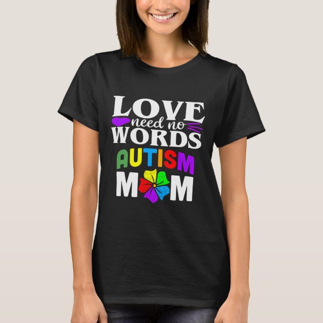 Autism Mamma Kärlek behöver ingen Ord T Shirt (Framsida)