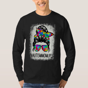 Autism Mamma Life Messy Bun Bleached Mors dag 17 T Shirt