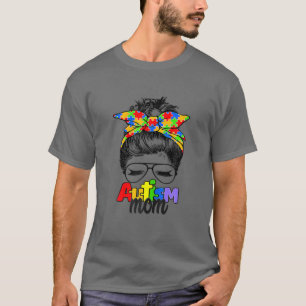 Autism Mamma Life Messy Bun Sunglasses Bandana Mot T Shirt