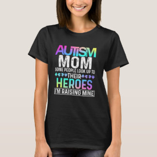 Autism Mamma t-shirt Vissa Människor Ser Upp Till