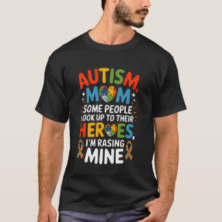 Autism Mamma Vissa Människor Ser Upp Till Hjältar  T Shirt