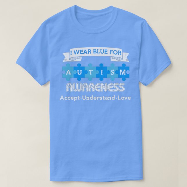 Autism Månad I Bära Blue för autismmedvetenhet T Shirt (Design framsida)
