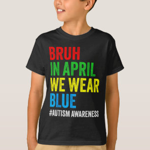 Autism Medvetenhet Barn Pojkar Bruh i April Bär Bl T Shirt