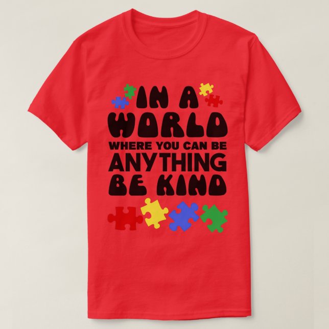 AUTISM-MEDVETENHET i en värld där man kan vara oav T Shirt (Design framsida)