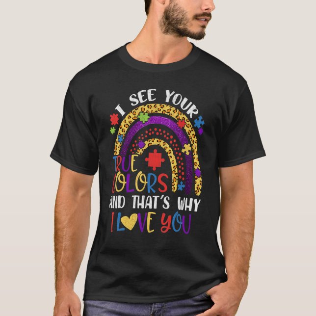 Autism Medvetenhet Regnbåge Jag Ser Dina Sanna Fär T Shirt (Framsida)