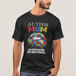 Autism Mom Like Regular Mom Only More Sparkles Sup T Shirt