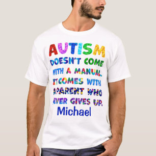 AUTISM överordnad Ge aldrig upp T Shirt