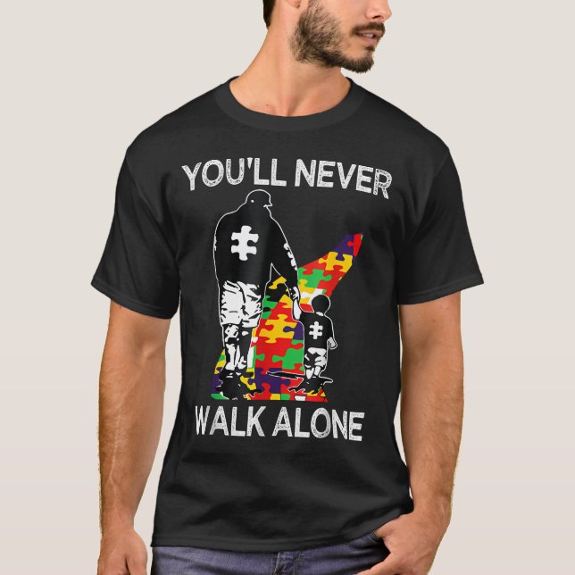 Autism Pappa Stöd Ensam Gå Du Aldrig T Shirt (Framsida)