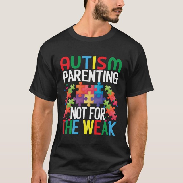 Autism parenting not for the weak  Autism Awarenes T Shirt (Framsida)