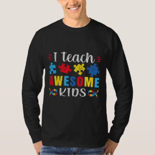 Autism Quote I Teach Fantastisk Kids Autism Specie T Shirt
