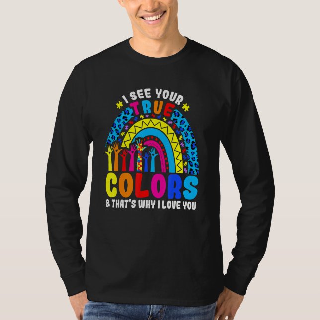 Autism Rainbow Trend Jag ser ditt sanna Färg i Kär T Shirt (Framsida)