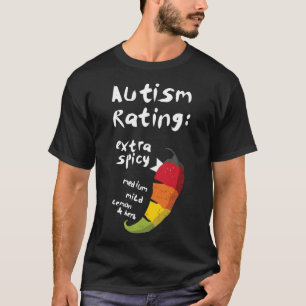 Autism Rating Extra Spicy T-Shirt Classic T-Shirt