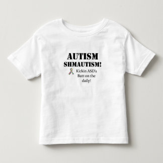 Autism Shmautism! Tee