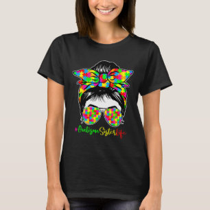 Autism Sister Life Messy Bun Sunglasses Bandana T Shirt