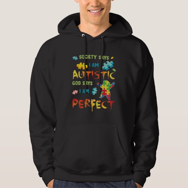 Autism Society Says I am AUTISTIC God Says I am PE Hoodie (Framsida)