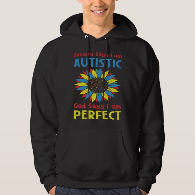 Autism Society Says I am AUTISTIC God Says I am PE Hoodie (Framsida)