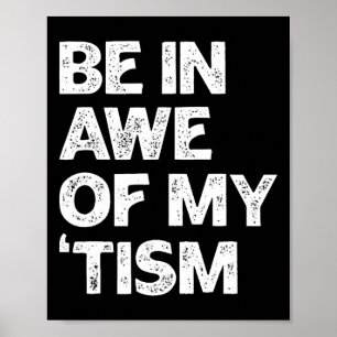 Autism Tröja Rolig Var I Beundran Av Min tism Poster