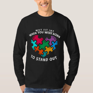 Autism varför passa in när du föddes för att stå u t shirt