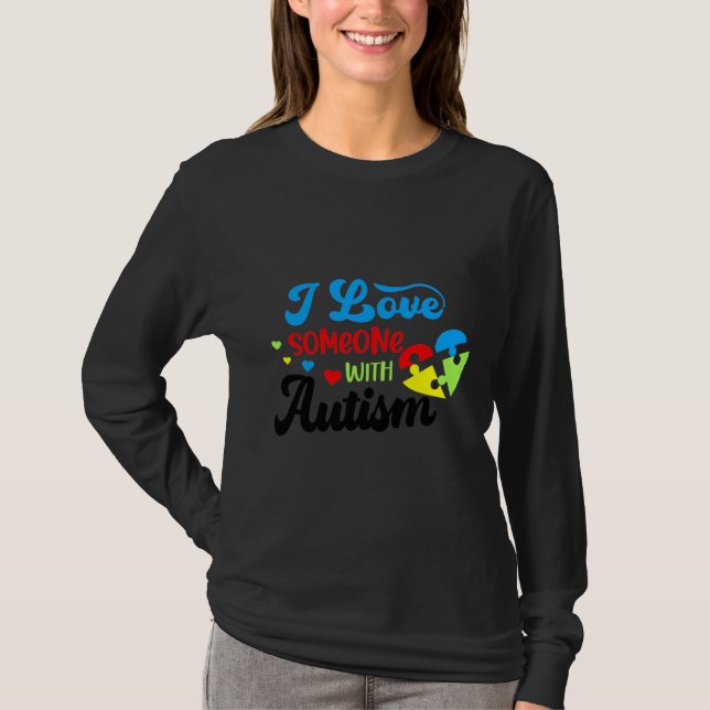 Autismautism Jag Kärlekar någon med autism T Shirt (Framsida)
